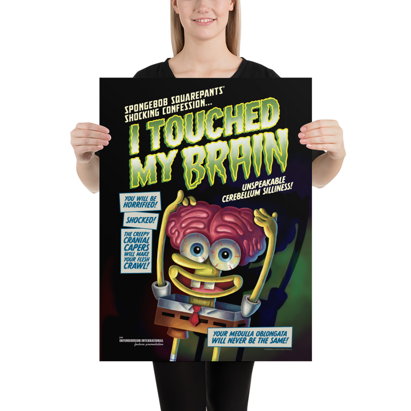 SpongeBob SquarePants I Touched My Brain Premium Satin Poster - SpongeBob SquarePants Official Shop